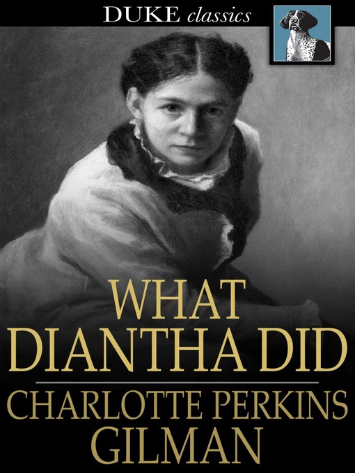 Title details for What Diantha Did by Charlotte Perkins Gilman - Available